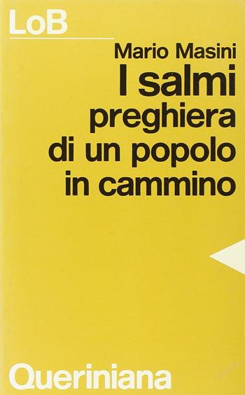I Salmi. Preghiera di un popolo in cammino - Mario Masini - Libro Queriniana 1982, LoB. Leggere oggi la Bibbia. Sez. 3 | Libraccio.it