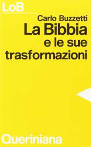 Image of La Bibbia e le sue trasformazioni. Storia delle traduzioni biblic...