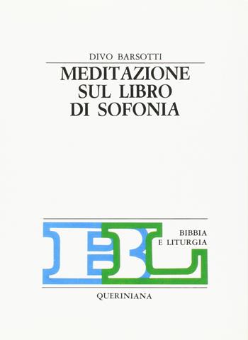 Meditazione sul libro di Sofonia - Divo Barsotti - Libro Queriniana 1968, Bibbia e liturgia | Libraccio.it