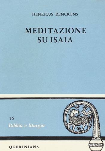 Meditazione su Isaia. Profeta di Dio che viene fra noi - Henricus Renckens - Libro Queriniana 1971, Bibbia e liturgia | Libraccio.it