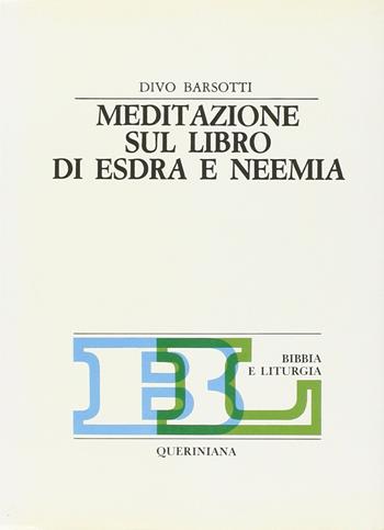Meditazione sul libro di Esdra e Neemia - Divo Barsotti - Libro Queriniana 1977, Bibbia e liturgia | Libraccio.it