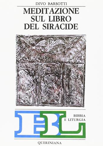 Meditazione sul libro del Siracide - Divo Barsotti - Libro Queriniana 1984, Bibbia e liturgia | Libraccio.it