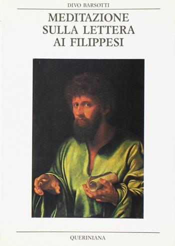 Meditazione sulla Lettera ai Filippesi - Divo Barsotti - Libro Queriniana 1990, Bibbia e liturgia | Libraccio.it