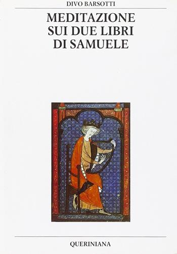 Meditazione sui due libri di Samuele - Divo Barsotti - Libro Queriniana 1996, Bibbia e liturgia | Libraccio.it