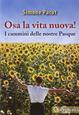 L' evangelizzazione del profondo. Vol. 3: Osa la vita nuova! I cammini delle nostre Pasque. - Simone Pacot - Libro Queriniana 2005, Spiritualità | Libraccio.it