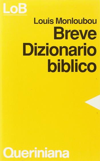 Breve dizionario biblico - Louis Monloubou - Libro Queriniana 1992, LoB. Leggere oggi la Bibbia. Sez. 3 | Libraccio.it