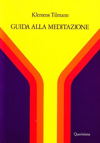 Guida alla meditazione - Klemens Tilmann - Libro Queriniana 1974, Mosaico | Libraccio.it