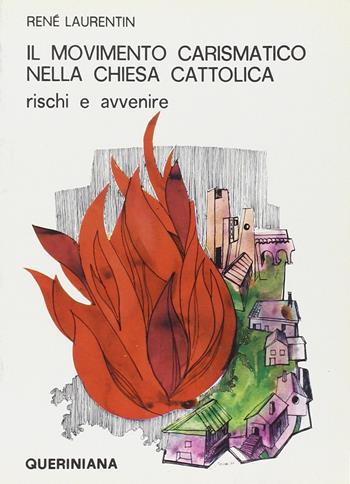 Il movimento carismatico nella Chiesa cattolica. Rischi e avvenire - René Laurentin - Libro Queriniana 1976, Mosaico | Libraccio.it