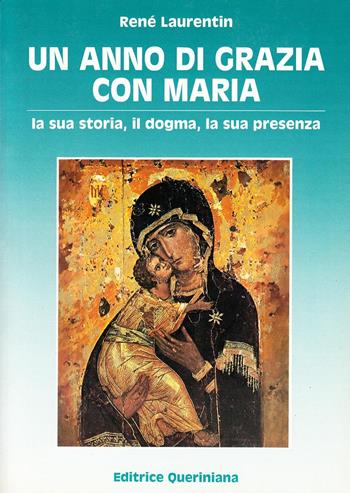 Un anno di grazia con Maria. La sua storia, il dogma, la sua presenza - René Laurentin - Libro Queriniana 1987, Mosaico | Libraccio.it