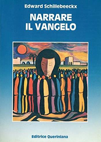 Narrare il Vangelo - Edward Schillebeeckx - Libro Queriniana 1988, Mosaico | Libraccio.it