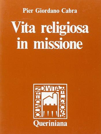 Vita religiosa in missione - Pier Giordano Cabra - Libro Queriniana 1989, Quaderni di vita religiosa | Libraccio.it