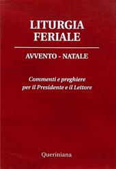 Liturgia feriale. Avvento-Natale. Commenti e preghiere per il presidente e il lettore