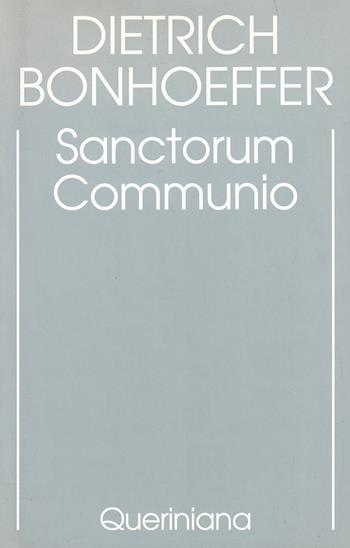 Edizione critica delle opere di D. Bonhoeffer. Ediz. critica. Vol. 1: Sanctorum communio. Una ricerca dogmatica sulla sociologia della Chiesa - Dietrich Bonhoeffer - Libro Queriniana 1994, Biblioteca di cultura | Libraccio.it