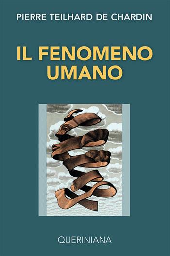 Il fenomeno umano - Pierre Teilhard de Chardin - Libro Queriniana 2020, Biblioteca di cultura | Libraccio.it