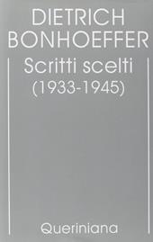 Edizione critica delle opere di D. Bonhoeffer. Vol. 10: Scritti scelti (1933-1945).