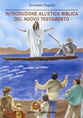 Introduzione all'etica biblica del Nuovo Testamento. Problemi e storia