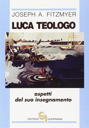 Luca teologo. Aspetti del suo insegnamento - Joseph A. Fitzmyer - Libro Queriniana 1991, Biblioteca biblica | Libraccio.it