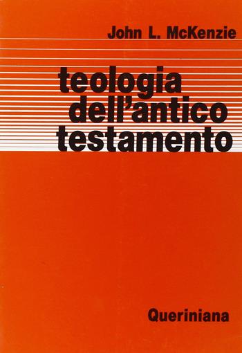 Teologia dell'Antico Testamento - John L. McKenzie - Libro Queriniana 1978, Biblioteca biblica | Libraccio.it