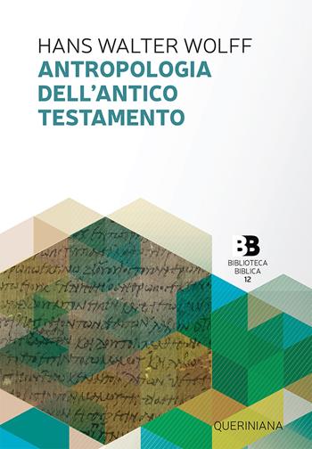 Antropologia dell'Antico Testamento - Hans W. Wolff - Libro Queriniana 1975, Biblioteca biblica | Libraccio.it