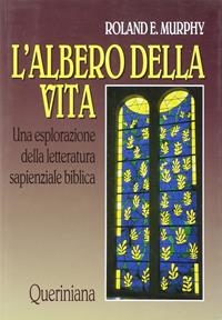 L' albero della vita. Una esplorazione della letteratura sapienziale biblica - Roland E. Murphy - Libro Queriniana 1993, Biblioteca biblica | Libraccio.it