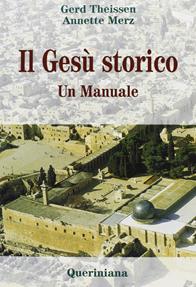 Il Gesù storico. Un manuale - Gerd Theissen, Annette Merz - Libro Queriniana 1999, Biblioteca biblica | Libraccio.it