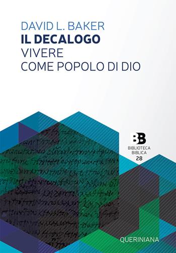 Il decalogo. Vivere come popolo di Dio - David L. Baker - Libro Queriniana 2019, Biblioteca biblica | Libraccio.it