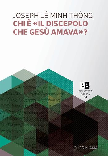 Chi è «il discepolo che Gesù amava»? - Joseph Lê Minh Thông - Libro Queriniana 2022, Biblioteca biblica | Libraccio.it