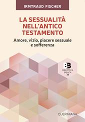 La sessualità nell'Antico Testamento. Amore, vizio, piacere sessuale e sofferenza