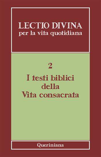 Lectio divina per la vita quotidiana. Vol. 2: I testi biblici della vita consacrata  - Libro Queriniana 2003, Lectio divina per la vita quotidiana | Libraccio.it