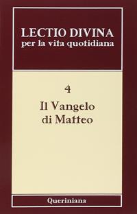 Lectio divina per la vita quotidiana. Vol. 4: Il vangelo di Matteo  - Libro Queriniana 2004, Lectio divina per la vita quotidiana | Libraccio.it
