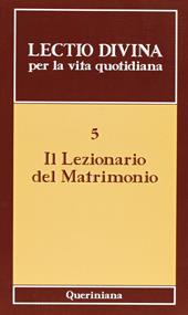 Lectio divina per la vita quotidiana. Vol. 5: Il lezionario del matrimonio