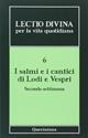 Lectio divina per la vita quotidiana. Vol. 6: I Salmi e i cantici di lodi e vespri. Seconda settimana  - Libro Queriniana 2005, Lectio divina per la vita quotidiana | Libraccio.it