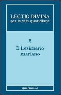 Lectio divina per la vita quotidiana. Vol. 8: Il lezionario mariano  - Libro Queriniana 2006, Lectio divina per la vita quotidiana | Libraccio.it