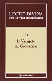 Lectio divina per la vita quotidiana. Vol. 14: Il Vangelo di Giovanni. - Giorgio Zevini - Libro Queriniana 2009, Lectio divina per la vita quotidiana | Libraccio.it