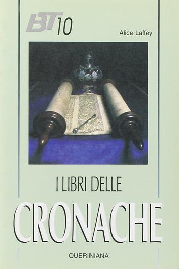 I libri delle Cronache - Alice Laffey - Libro Queriniana 1995, La Bibbia per tutti | Libraccio.it