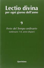 Lectio divina per ogni giorno dell'anno. Vol. 9: Ferie del tempo ordinario. Settimane 1-8, anno dispari
