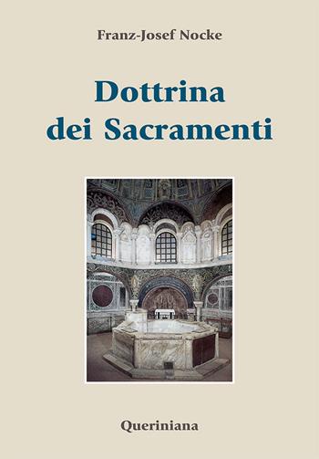 Dottrina dei sacramenti - Franz-Josef Nocke - Libro Queriniana 2020, Introduzioni e trattati | Libraccio.it