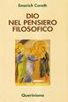 Dio nel pensiero filosofico - Emerich Coreth - Libro Queriniana 2004, Introduzioni e trattati | Libraccio.it