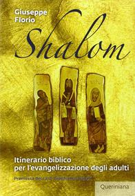 Shalom. Itinerario biblico per l'evangelizzazione degli adulti. Nuova ediz. - Giuseppe Florio - Libro Queriniana 2015, Introduzioni e trattati | Libraccio.it