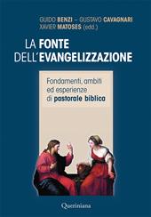 La fonte dell’evangelizzazione. Fondamenti, ambiti ed esperienze di pastorale biblica. Nuova ediz.