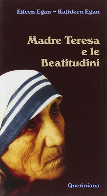 Madre Teresa e le beatitudini - Eileen Egan, Kathleen Egan - Libro Queriniana 2000, Meditazioni | Libraccio.it