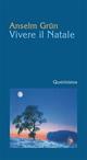 Vivere il Natale - Anselm Grün - Libro Queriniana 2020, Meditazioni | Libraccio.it