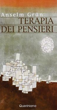 Terapia dei pensieri - Anselm Grün - Libro Queriniana 2004, Meditazioni | Libraccio.it