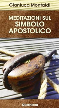 Meditazioni sul simbolo apostolico - Gianluca Montaldi - Libro Queriniana 2013, Meditazioni | Libraccio.it