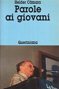 Parole ai giovani - Helder Câmara - Libro Queriniana 1985 | Libraccio.it