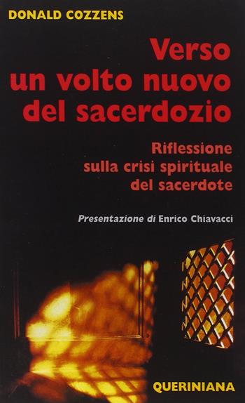 Verso un volto nuovo del sacerdozio. Riflessione sulla crisi spirituale del sacerdote - Donald Cozzens - Libro Queriniana 2002 | Libraccio.it