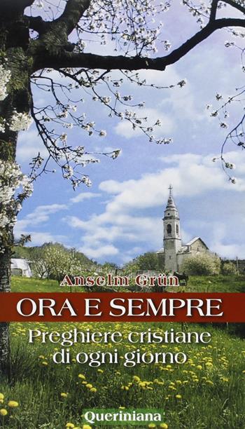 Ora e sempre. Preghiere cristiane di ogni giorno - Anselm Grün - Libro Queriniana 2004 | Libraccio.it