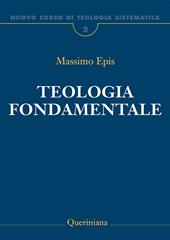 Nuovo corso di teologia sistematica. Nuova ediz.. Vol. 2: Teologia fondamentale. La ratio della fede cristiana.