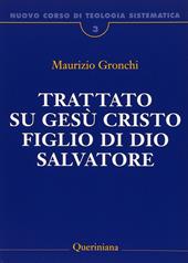 Nuovo corso di teologia sistematica. Vol. 3: Trattato su Gesù Cristo figlio di Dio Salvatore.