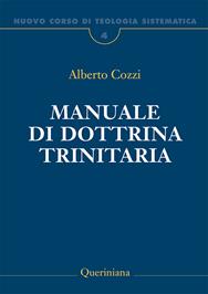 Nuovo corso di teologia sistematica. Vol. 4: Manuale di dottrina trinitaria - Alberto Cozzi - Libro Queriniana 2009, Grandi opere | Libraccio.it